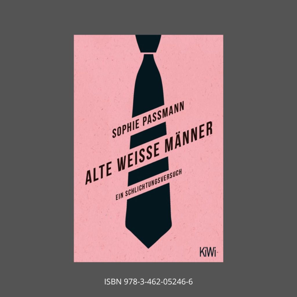 Buchtipp 18 - Alte weiße Männer von Sophie Passmann. Coverbild des Buchs.